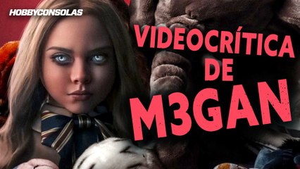 CRÍTICA de MEGAN (¿o deberíamos decir M3GAN?), terror con mala uva