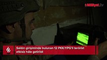 Saldırı girişiminde bulunan 12 PKK/YPG’li terörist öldürüldü