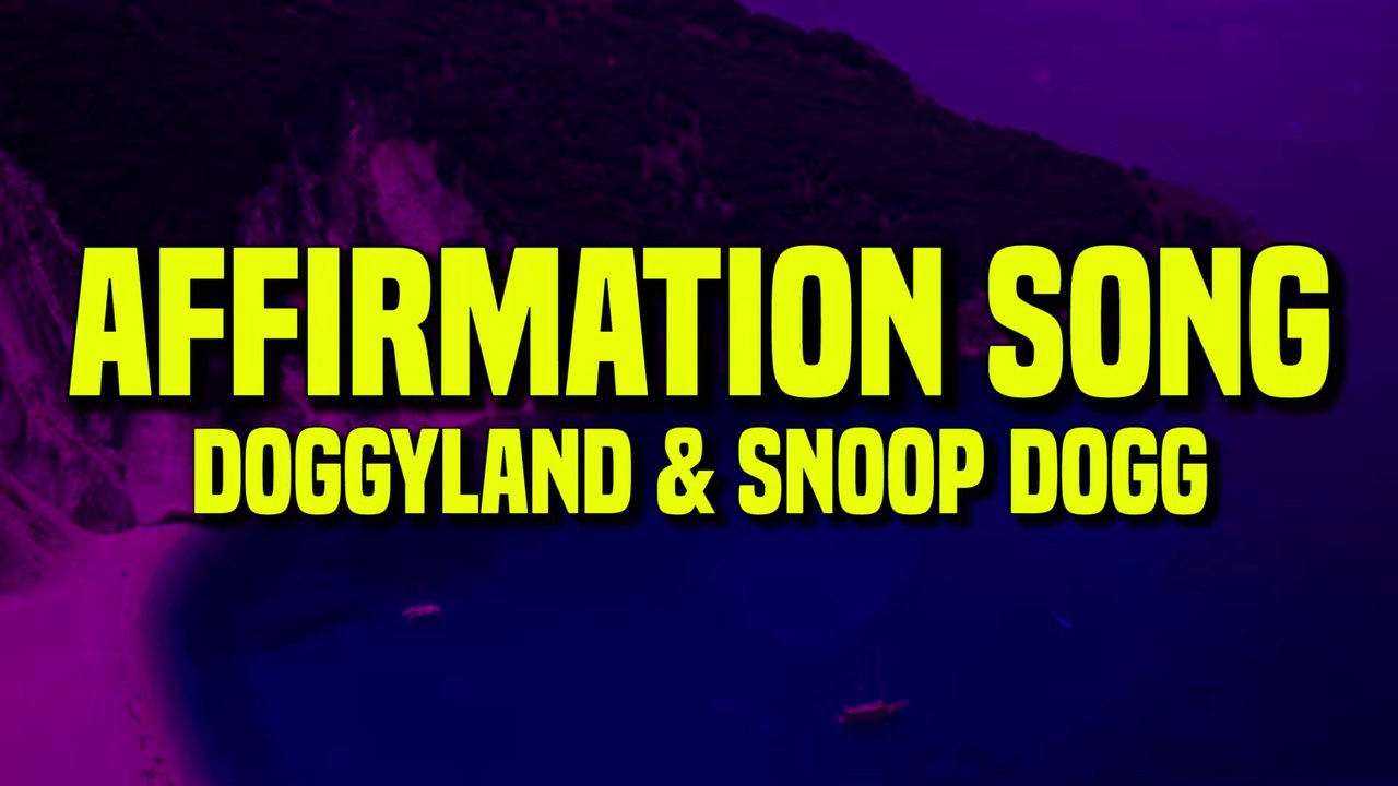 Doggyland & Snoop Dogg - Affirmation Song (Lyrics) - video Dailymotion