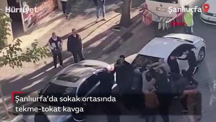 Şanlıurfa’da sokak ortasında tekme-tokat kavga