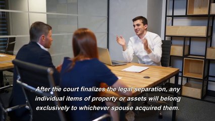 What happens to property and assets during and after a legal separation?