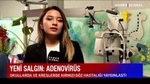 Yeni salgın: Adenovirüs... Uzmanlar uyarıyor