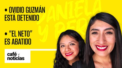 #EnVivo #CaféYNoticias | OVIDIO ESTÁ DETENIDO. Enfrentamientos en Sinaloa | Abaten a “El Neto”