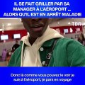En arrêt maladie, il se fait griller à l'aéroport par son patron