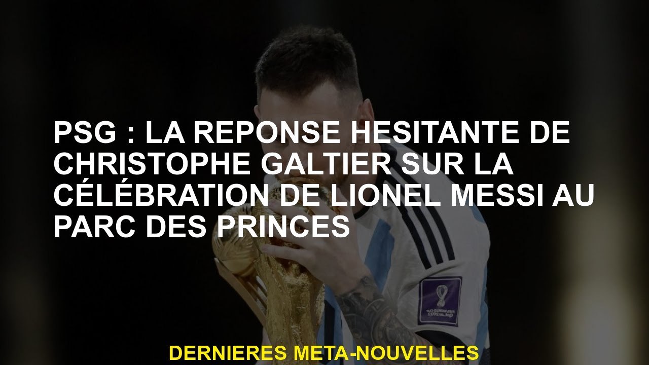 PSG: Réponse hésitante de Christophe Galtier sur la célébration de Lionel Messi au Parc des Princes