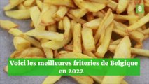 Du neuf dans le classement des meilleures friteries de Belgique: voici le Top 15 de 2022