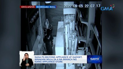 Nasa P2-milyong appliance at gadget, ninakaw mula sa 4 na branch ng isang appliance store | Saksi