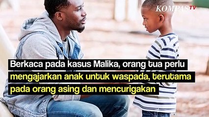 Tiap Ortu Wajib Ajari Anak 5 Hal Ini agar Terhindar dari Korban Penculikan!