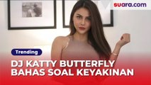 Agamanya Kembali Dipertanyakan Karena Sering Pakai Baju Seksi, DJ Katty Butterfly Akhirnya Bahas Soal Keyakinan