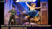 105612-mainWest End Hit ‘Peter Pan Goes Wrong’ Sets Spring Broadway Premiere - 1breakingnews.com