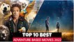 Top 10 Adventure Based Movies on Netflix, Amazon Prime, Disney Plus and HBO Max That You Must Watch