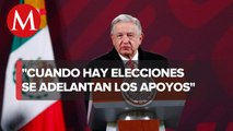Pensiones en Coahuila y Edomex serán adelantadas por proceso electoral: AMLO