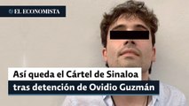 ¿Cómo queda el Cártel de Sinaloa tras la detención de Ovidio Guzmán?