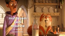 Muhteşem Kedi Maurice Dublajlı Fragman