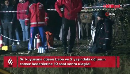 Kuyuya düşen baba-oğuldan acı haber geldi!