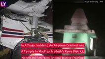 Madhya Pradesh Airplane Crash: Aircraft Crashes Into Temple In Rewa District During Training, One Pilot Killed