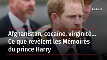 Afghanistan, cocaïne, virginité… Ce que révèlent les Mémoires du prince Harry
