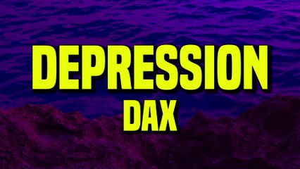 Dax - Depression 🎶 Lyrics & Download Link