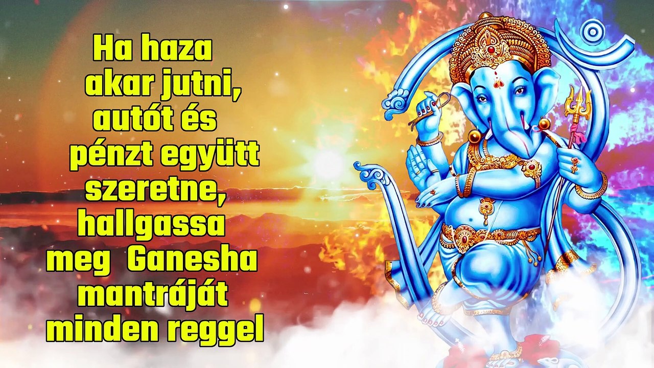 Ha haza akar jutni, autót és pénzt együtt szeretne, hallgassa meg Ganesha mantráját minden reggel