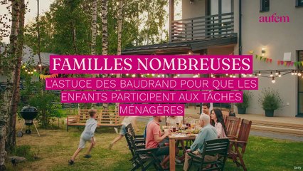 下载视频: Familles Nombreuses : l'astuce des Baudrand pour que les enfants participent aux tâches ménagères