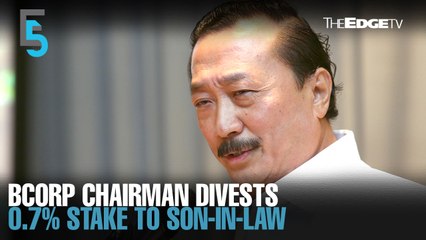 EVENING 5: Vincent Tan divests 0.7% BCorp stake to son-in-law