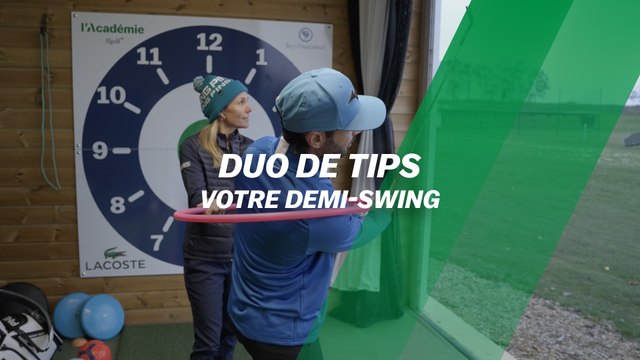 Duo de tips : Travaillez votre demi-swing