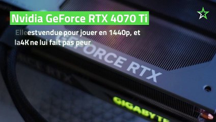Test Nvidia GeForce RTX 4070 Ti : elle est vendue pour jouer en 1440p, et la 4K ne lui fait pas peur