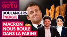 BOULANGERS, ÉNERGIE : MACRON NOUS ROULE DANS LA FARINE