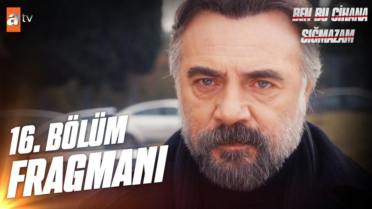 Ben Bu Cihana Sığmazam 16. Bölüm Fragmanı | ''Senin Cehennemin benim"  @atvturkiye ​