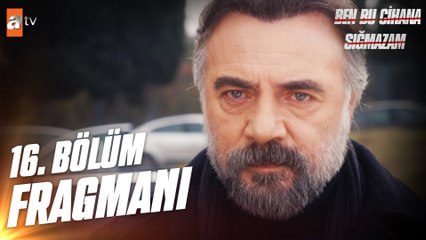 Ben Bu Cihana Sığmazam 16. Bölüm Fragmanı | ''Senin Cehennemin benim"  @atvturkiye ​
