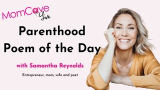 Samantha_Reynolds| Parenthood Poem Of The Day_MomCave LIVE_MomCaveTV