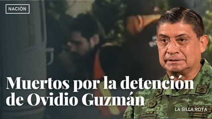 Muertos por  la detención de Ovidio Guzmán