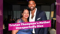 Tristan Thompson's Mother Unexpectedly Dies In Toronto