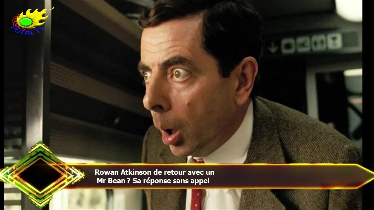 Rowan Atkinson de retour avec un  Mr Bean ? Sa réponse sans appel