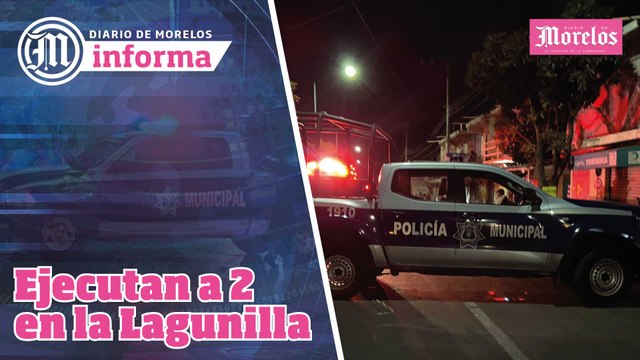 Ejecutan a 2 en la Lagunilla, esto y mucho más en Diario de Morelos Informa