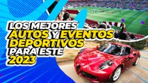 Los autos y eventos deportivos que nos encantarán este 2023