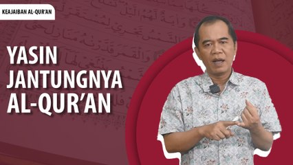 SURAH YASSIN JANTUNGNYA AL QUR'AN?  | KEAJAIBAN AL QURAN | EP17