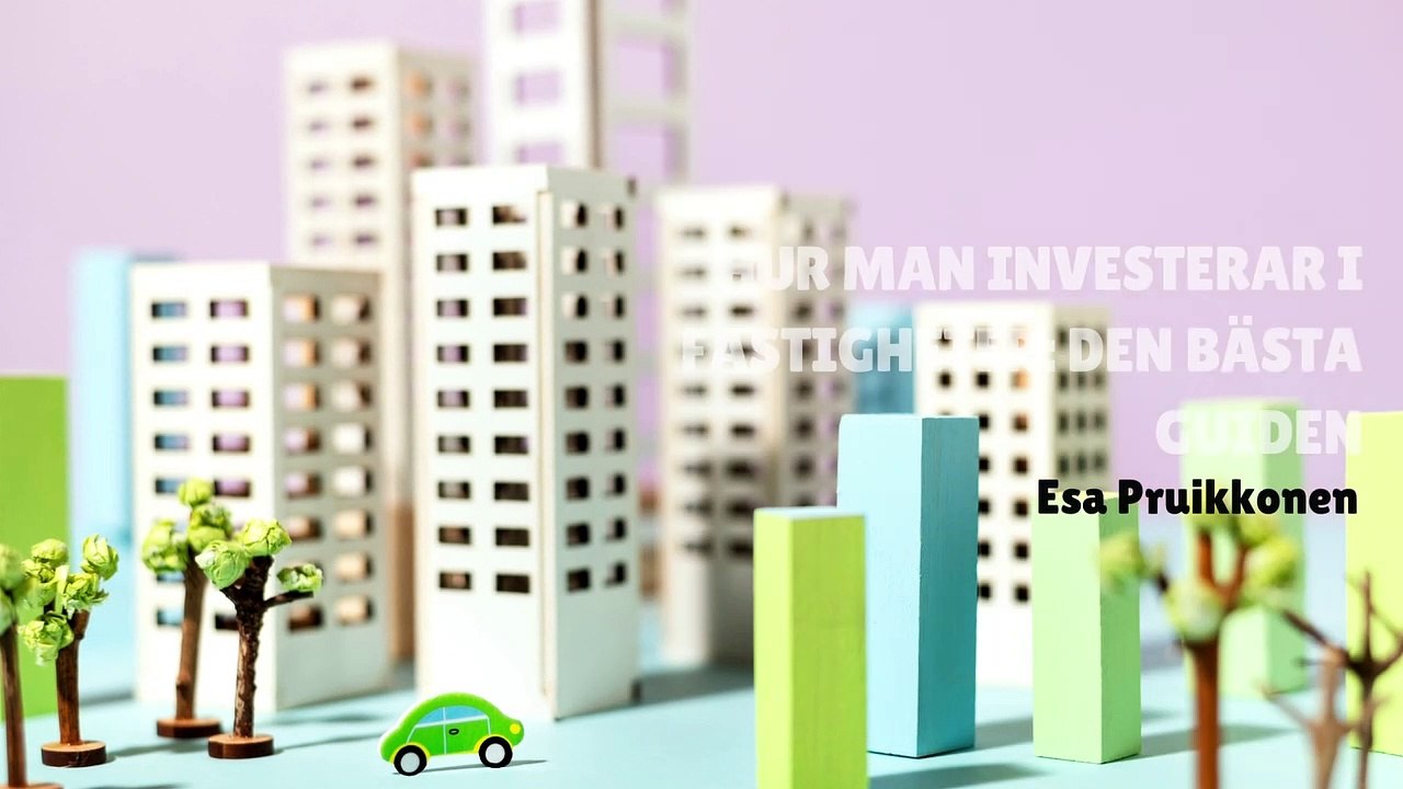 Investera i fastigheter med Esa Pruikkonen Den bästa guiden