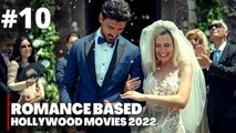 Top 10 Romance Based Hollywood Movies 2022 - Netflix - Hollywood Movies with English Subtitles