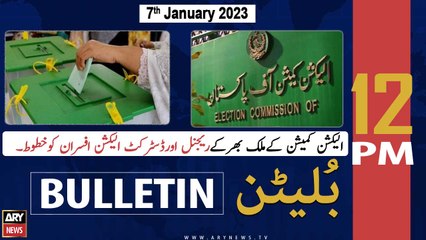 ARY News | Bulletin | 12 PM | 7th January 2023