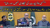 Federal Minister for Railways and Aviation Khawaja Saad Rafique's news conference