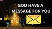 God's message today | God will surprise you tonight don't ignore me … God message for you today