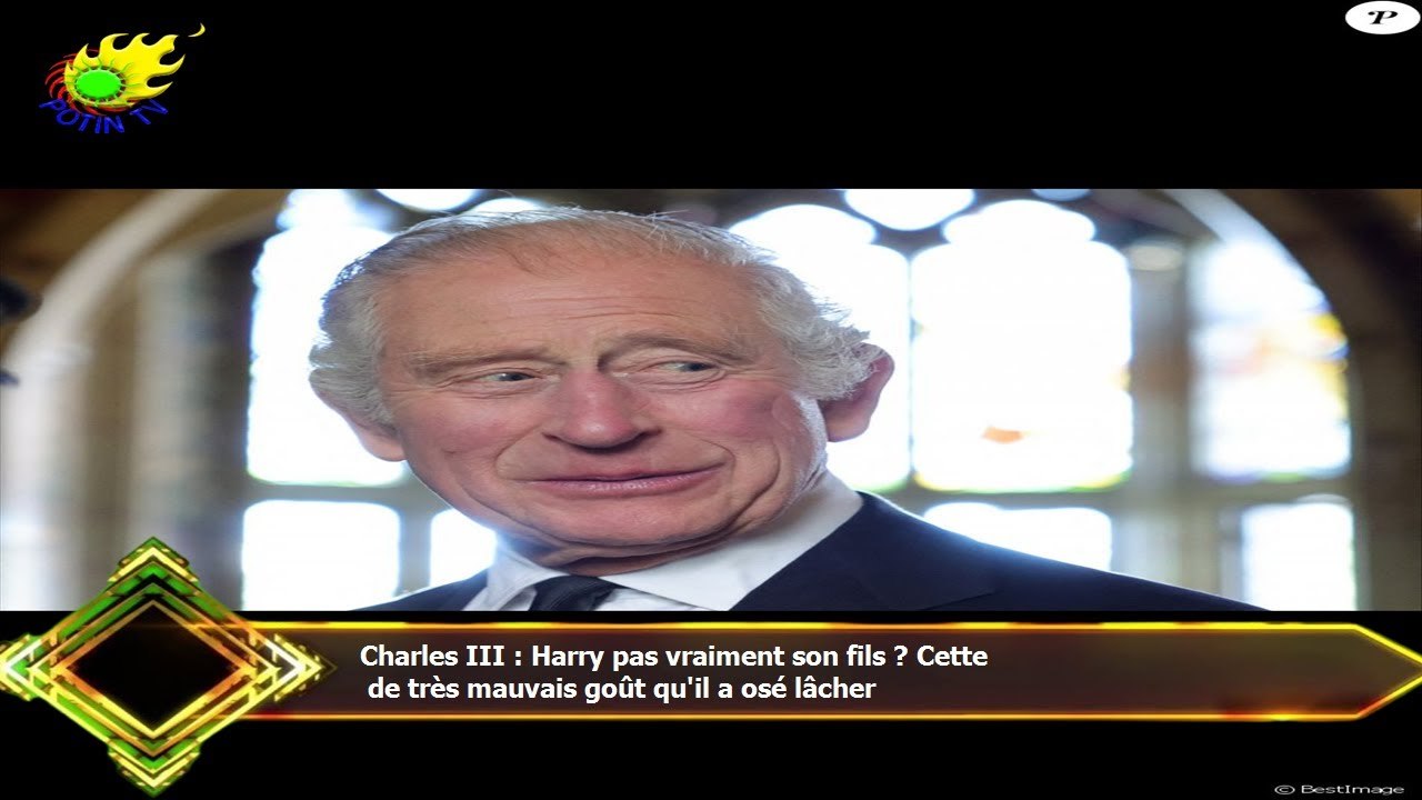 Charles III : Harry pas vraiment son fils ? Cette  de très mauvais goût qu'il a osé lâcher