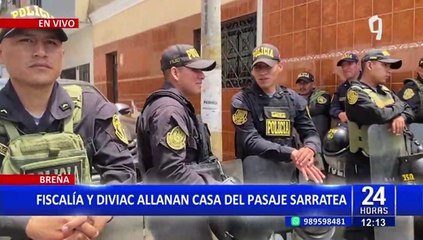 Allanan casa de Sarratea: continúa diligencias dentro de vivienda de Breña