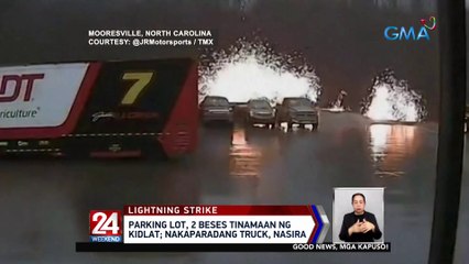 Parking lot, 2 beses tinamaan ng kidlat; nakaparadang truck, nasira | 24 Oras Weekend