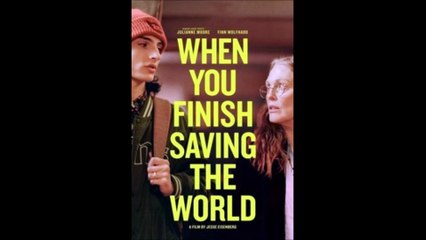 When You Finish Saving the World - Trailer © 2023 Comedy, Drama