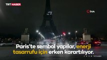 Paris'in sembol yapıları enerji tasarrufu için erken karartılıyor