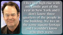 Dan Aykroyd 48 #quotesaboutlife #quotesaboutlove #quoteschannel Quotes Ever