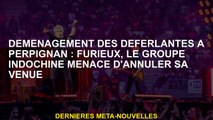 Domed of the Breaks in Perpignan: Furious, le groupe Indochine menace d'annuler son arrivée