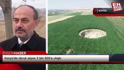 Konya'da obruk sayısı 2 bin 500'e ulaştı